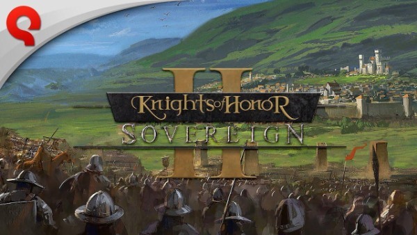 ライバルたちを征して王冠を勝ち取ろう！ 戦略ゲーム『Knights of Honor II: Sovereign（ナイツ オブ オナー II：ソブリン）』 マルチプレイ紹介トレーラー公開