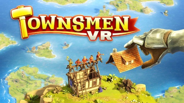 VRの世界で神となれ 町づくりVRシミュレーションゲーム『Townsmen VR』 Steam®にてついに発売