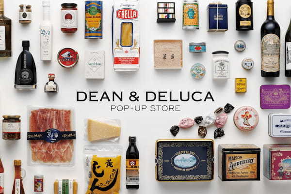 【DEAN & DELUCA】全国25都市をめぐる期間限定ポップアップストア「旅するDEAN & DELUCA」　8月は福井県「西武福井店」にて初開催